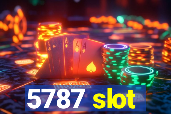 5787 slot